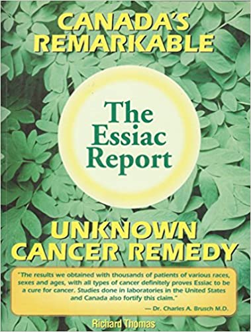 Essiac 報告 加拿大卓越的、未被知曉的癌症療法 1993